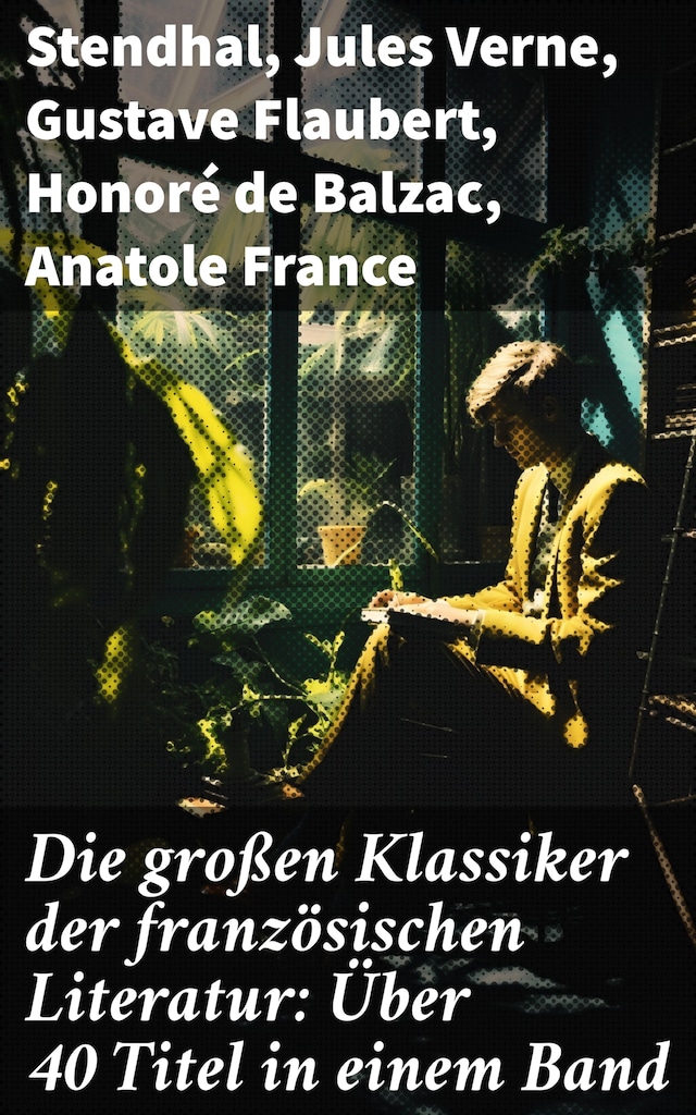 Book cover for Die großen Klassiker der französischen Literatur: Über 40 Titel in einem Band