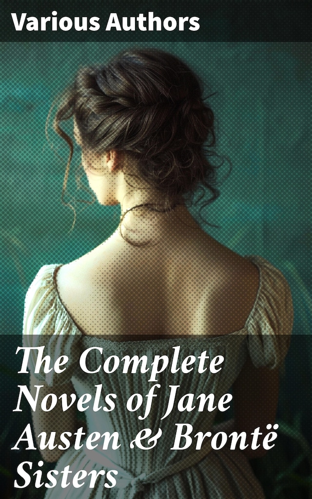 Bokomslag for The Complete Novels of Jane Austen & Brontë Sisters