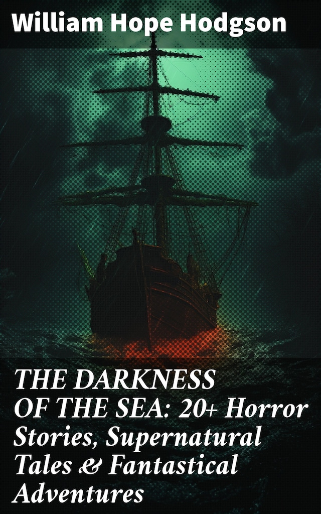 Book cover for THE DARKNESS OF THE SEA: 20+ Horror Stories, Supernatural Tales & Fantastical Adventures