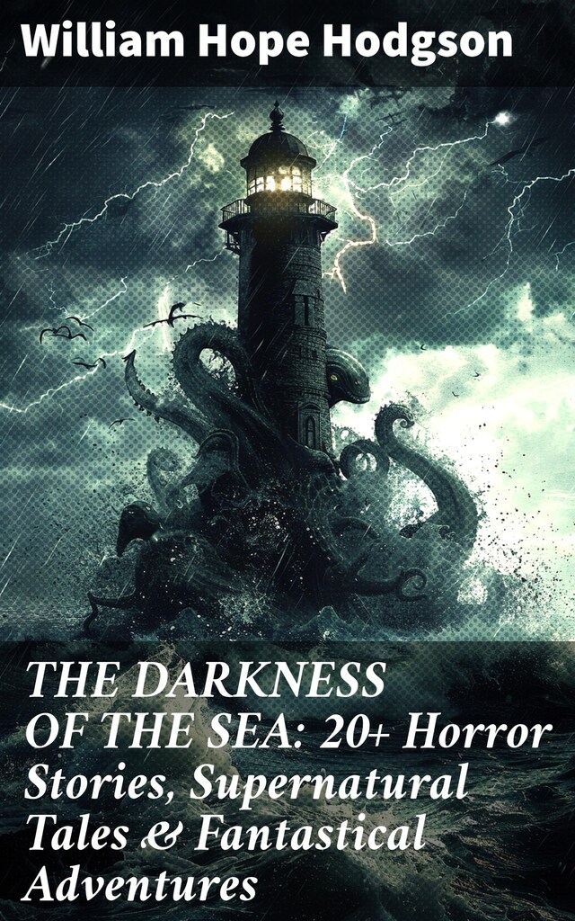 Book cover for THE DARKNESS OF THE SEA: 20+ Horror Stories, Supernatural Tales & Fantastical Adventures