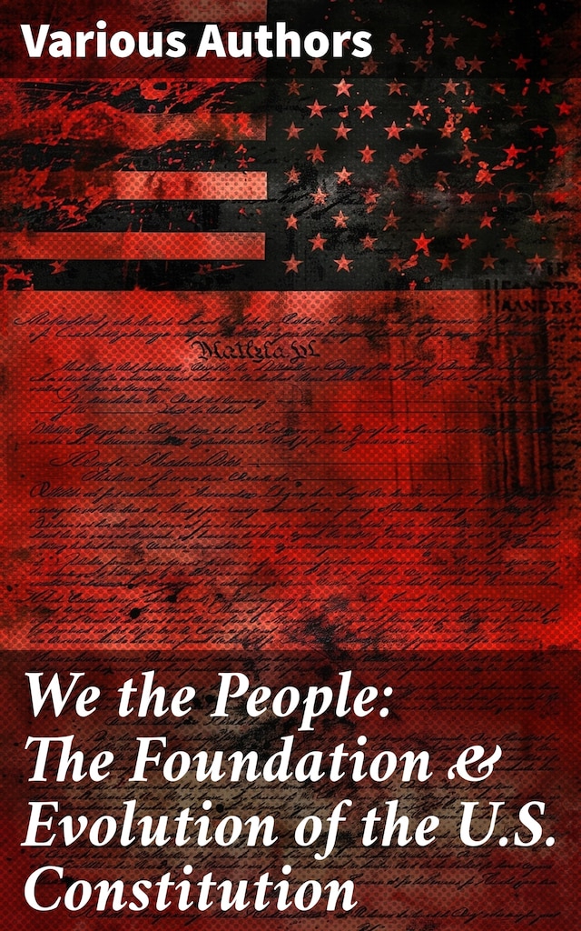 Book cover for We the People: The Foundation & Evolution of the U.S. Constitution