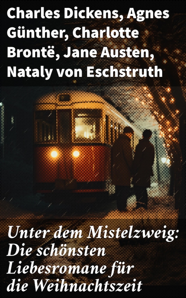Book cover for Unter dem Mistelzweig: Die schönsten Liebesromane für die Weihnachtszeit