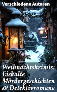 Weihnachtskrimis: Eiskalte Mördergeschichten & Detektivromane