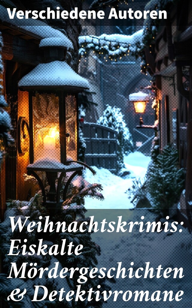 Book cover for Weihnachtskrimis: Eiskalte Mördergeschichten & Detektivromane