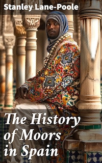 The History of Moors in Spain