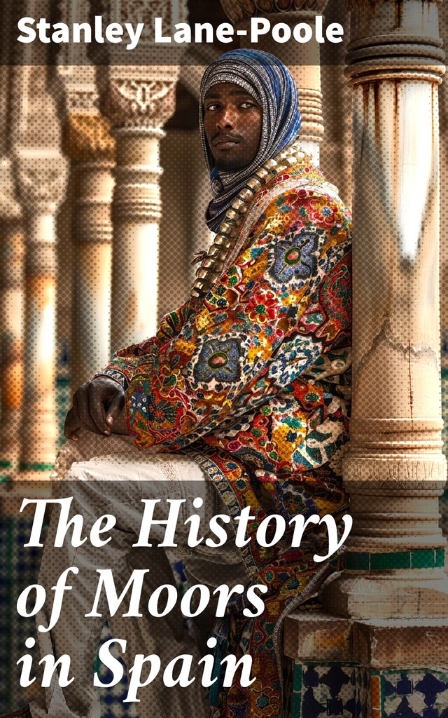 Kirjankansi teokselle The History of Moors in Spain