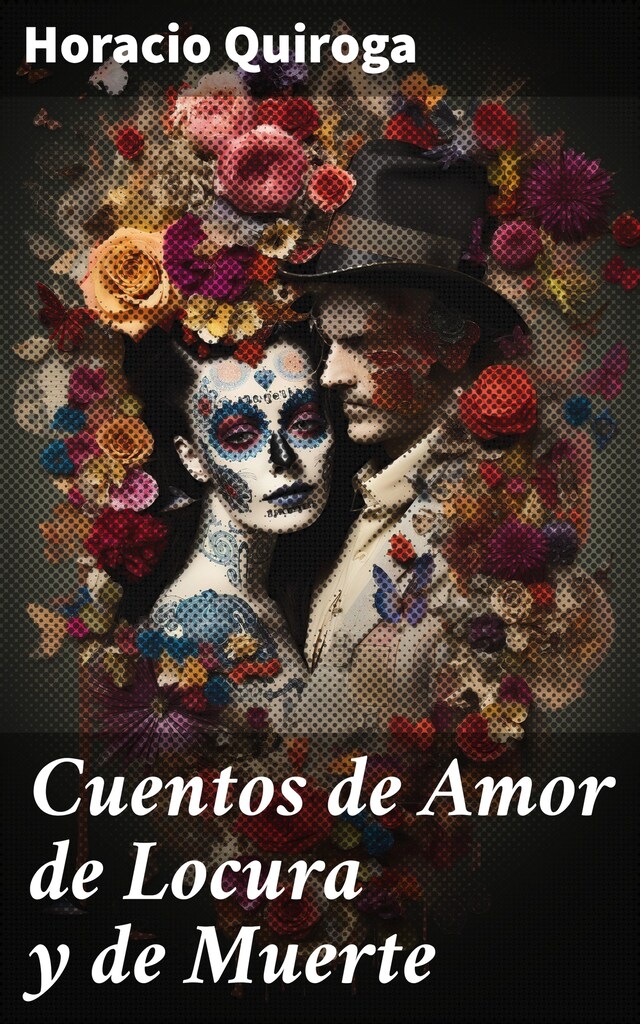 Book cover for Cuentos de Amor de Locura y de Muerte