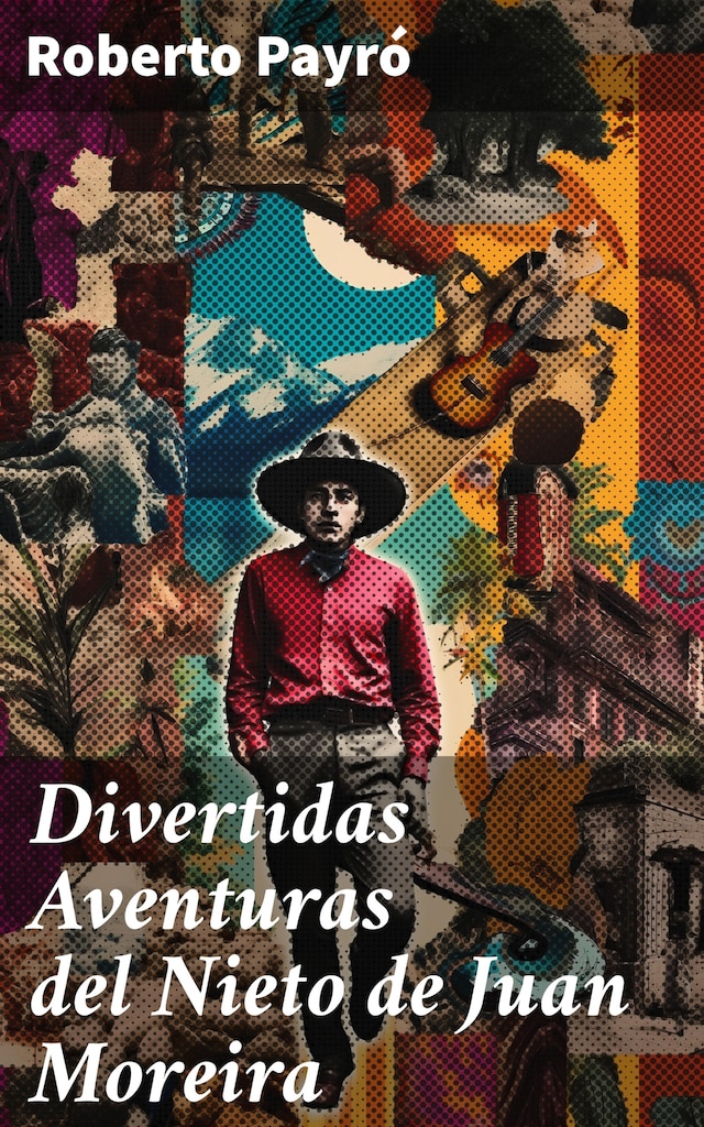 Copertina del libro per Divertidas Aventuras del Nieto de Juan Moreira
