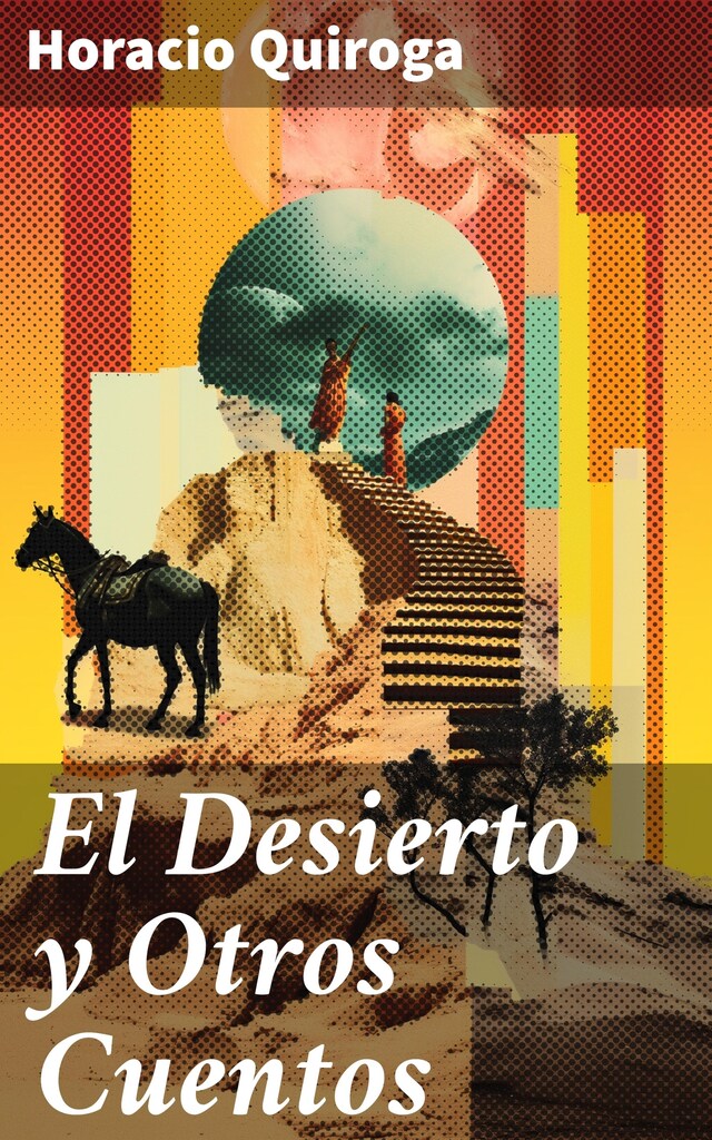 Book cover for El Desierto y Otros Cuentos