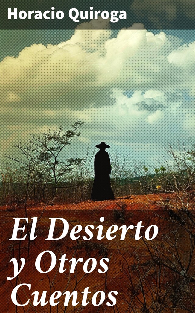 Book cover for El Desierto y Otros Cuentos