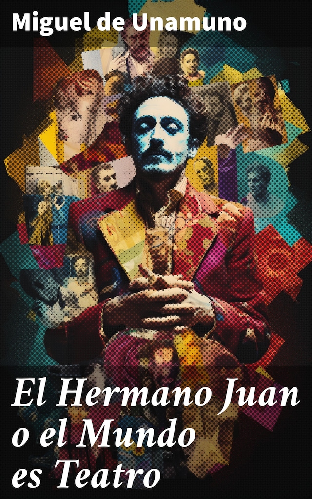 Book cover for El Hermano Juan o el Mundo es Teatro