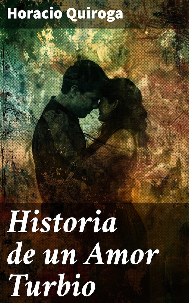 Book cover for Historia de un Amor Turbio