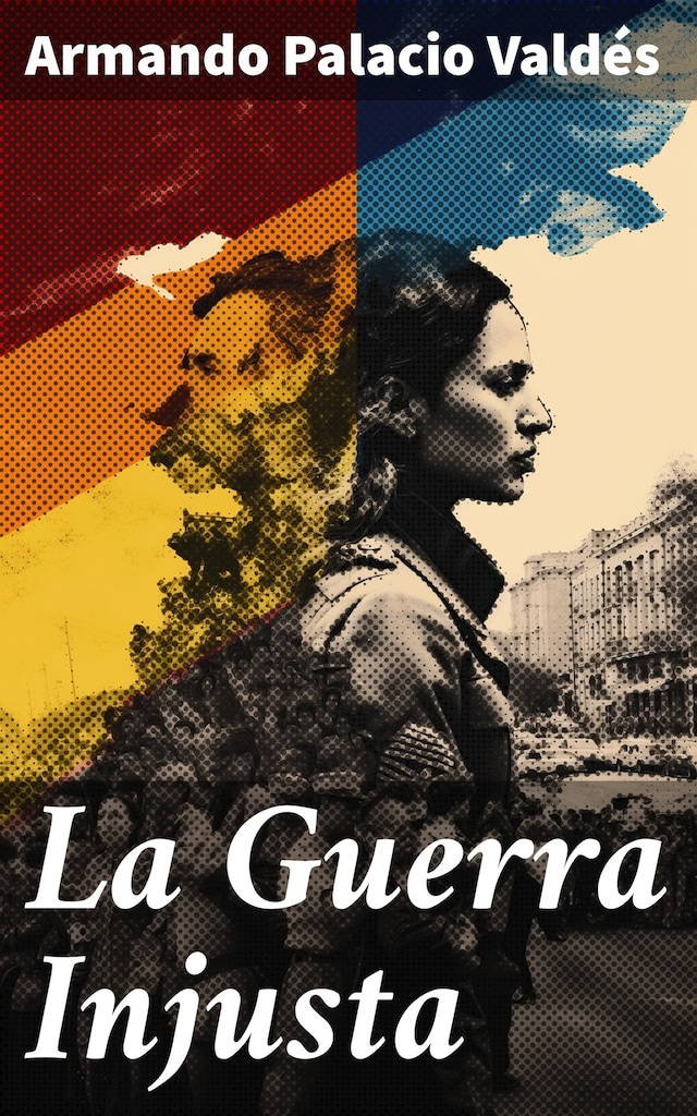 Book cover for La Guerra Injusta