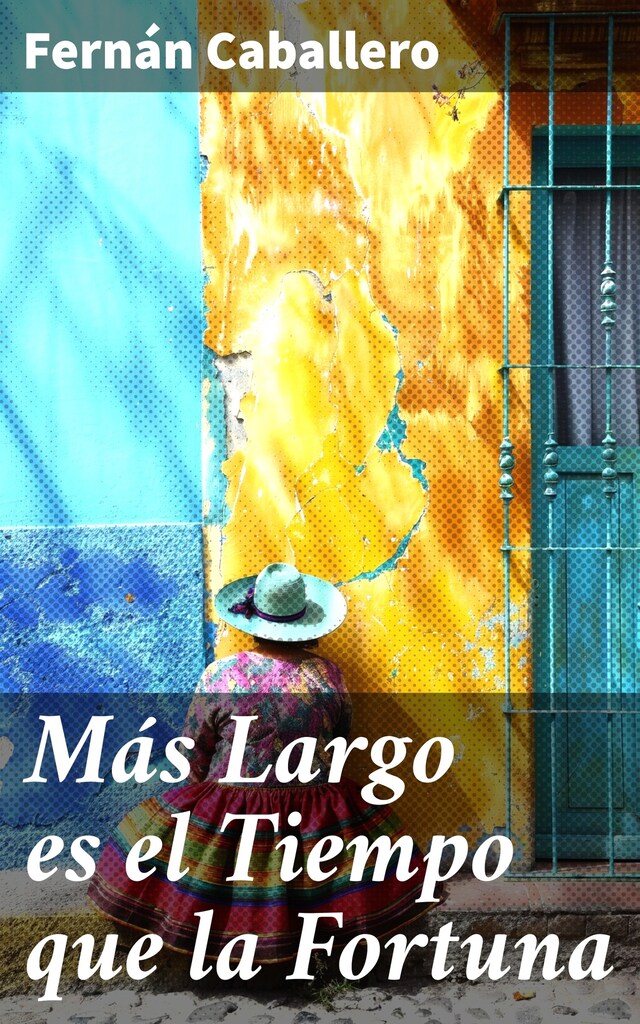 Book cover for Más Largo es el Tiempo que la Fortuna