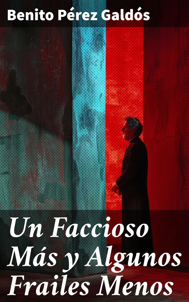 Book cover for Un Faccioso Más y Algunos Frailes Menos