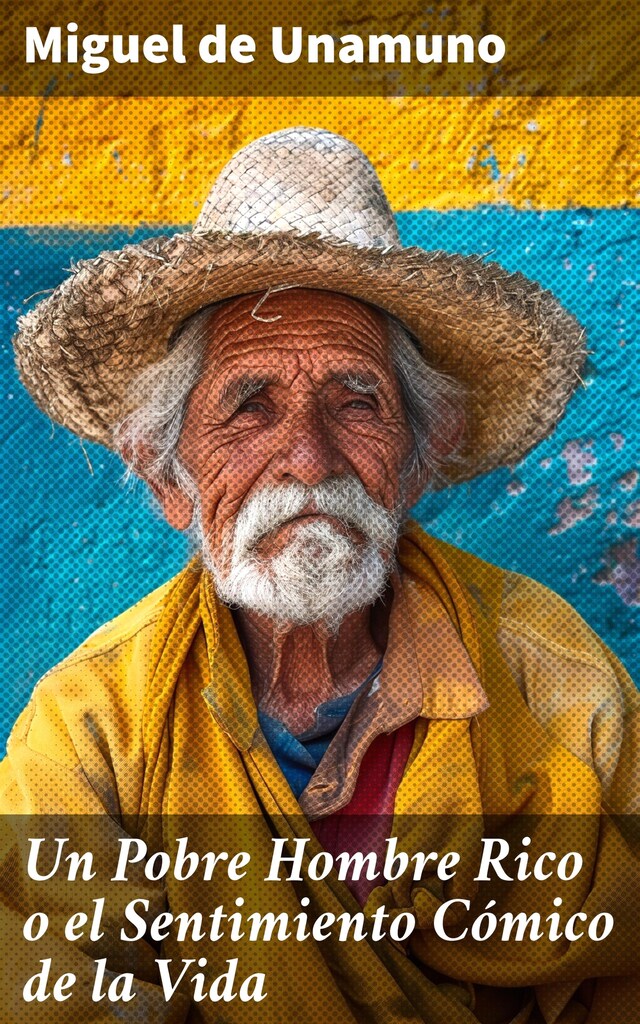 Buchcover für Un Pobre Hombre Rico o el Sentimiento Cómico de la Vida