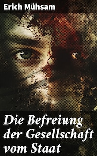 Die Befreiung der Gesellschaft vom Staat