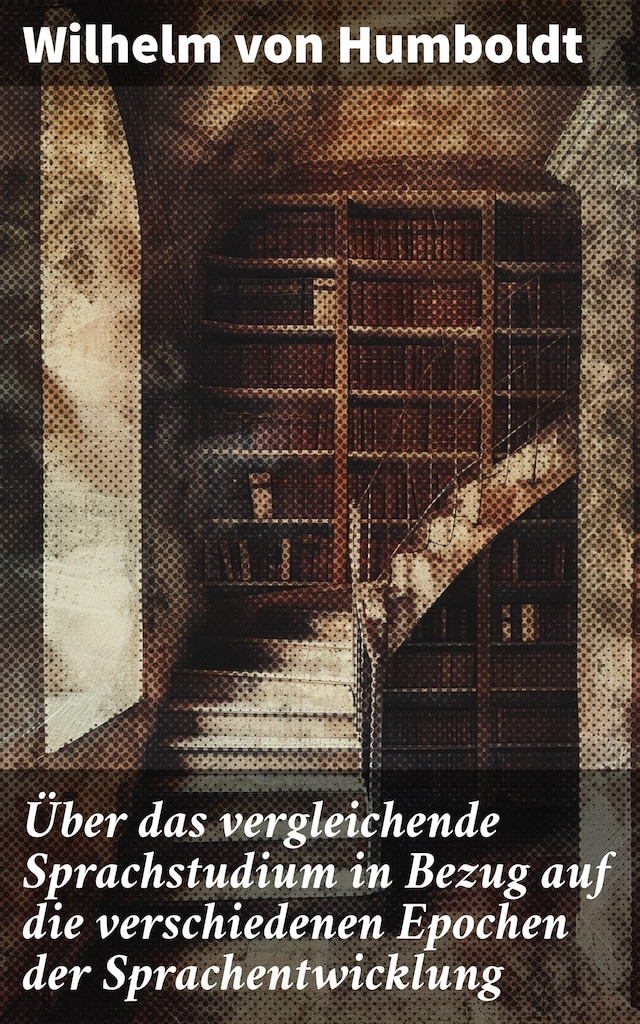 Boekomslag van Über das vergleichende Sprachstudium in Bezug auf die verschiedenen Epochen der Sprachentwicklung