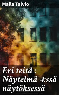 Eri teitä : Näytelmä 4:ssä näytöksessä