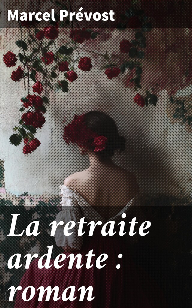 Book cover for La retraite ardente : roman