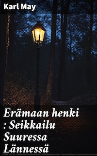 Erämaan henki : Seikkailu Suuressa Lännessä