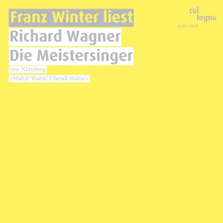Franz Winter liest Richard Wagner: Die Meistersinger von Nürnberg als Hörbuch
