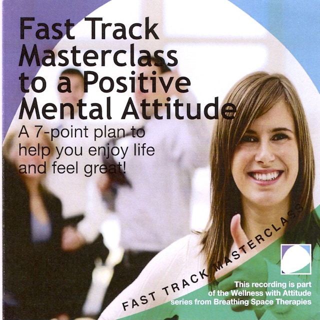 Book cover for Fast track masterclass to a positive mental attitude