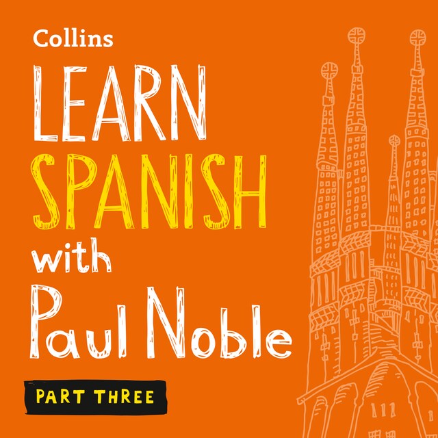 Learn Spanish with Paul Noble for Beginners – Part 3