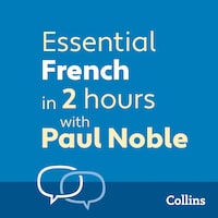 Essential French in 2 hours with Paul Noble