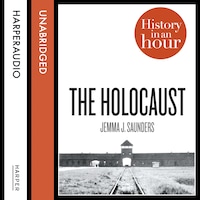 The Holocaust: History in an Hour