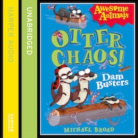 Otter Chaos: The Dambusters