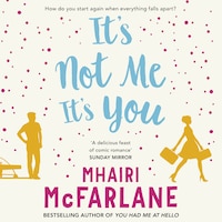 It’s Not Me, It’s You