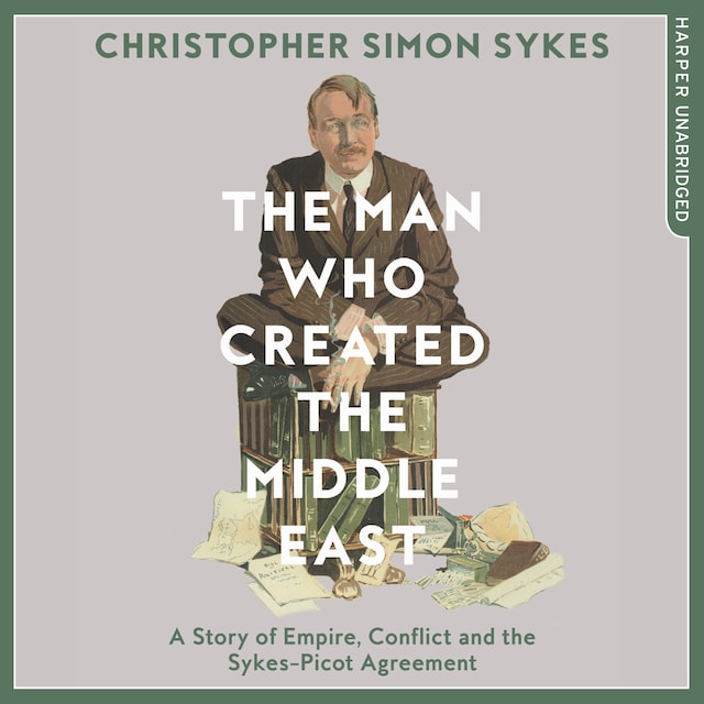 Book cover for The Man Who Created the Middle East