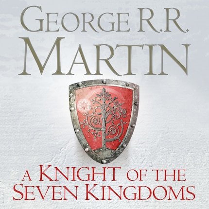 A Knight of the Seven Kingdoms (A by Martin, George R. R.