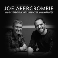 FREE INTERVIEW: Joe Abercrombie in conversation with his editor and narrator