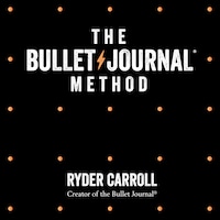 The Bullet Journal Method