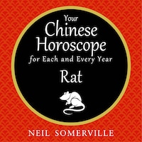 Your Chinese Horoscope for Each and Every Year - Rat