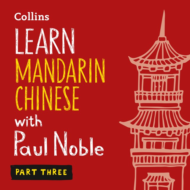 Learn Mandarin Chinese with Paul Noble for Beginners – Part 3