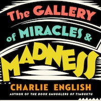 The Gallery of Miracles and Madness