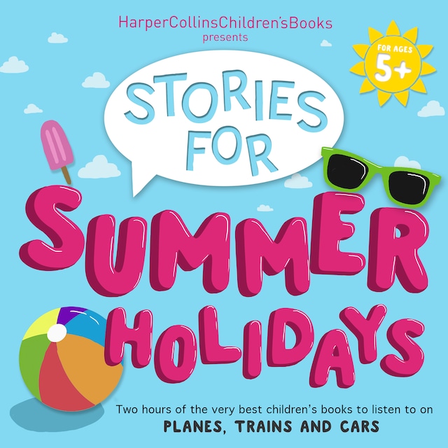 Book cover for HarperCollins Children’s Books Presents: Stories for Summer Holidays for age 5+