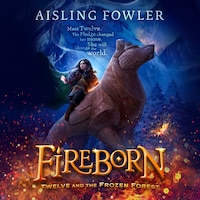 Fireborn: Twelve and the Frozen Forest