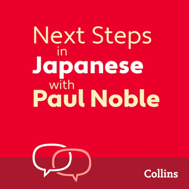 Kirjankansi teokselle Next Steps in Japanese with Paul Noble for Intermediate Learners – Complete Course