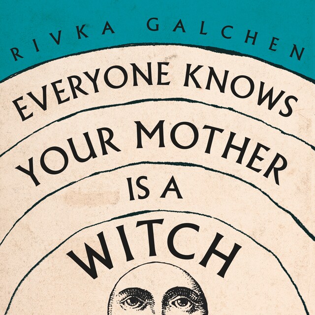 Book cover for Everyone Knows Your Mother is a Witch
