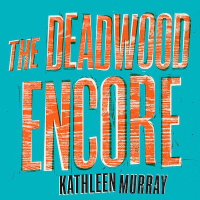 The Deadwood Encore