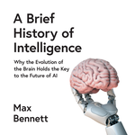 A Brief History of Intelligence