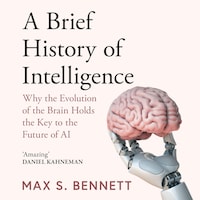 A Brief History of Intelligence