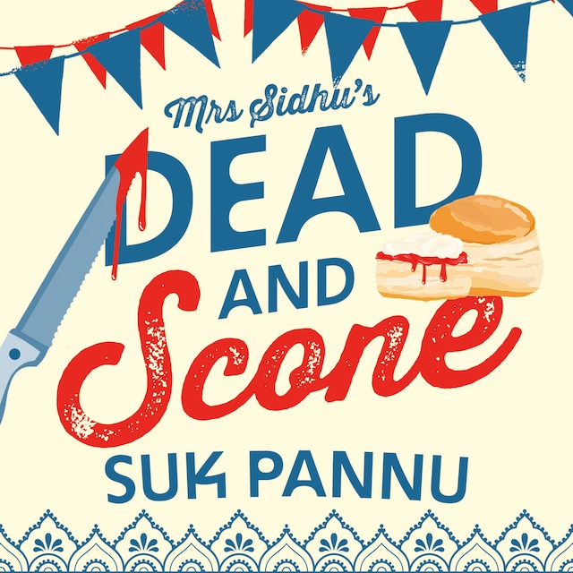 Book cover for Mrs Sidhu’s ‘Dead and Scone’