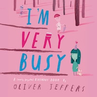 I’m Very Busy
