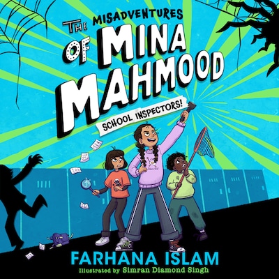 The Misadventures of Mina Mahmood: School Inspectors!