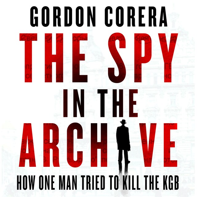 Book cover for The Spy in the Archive